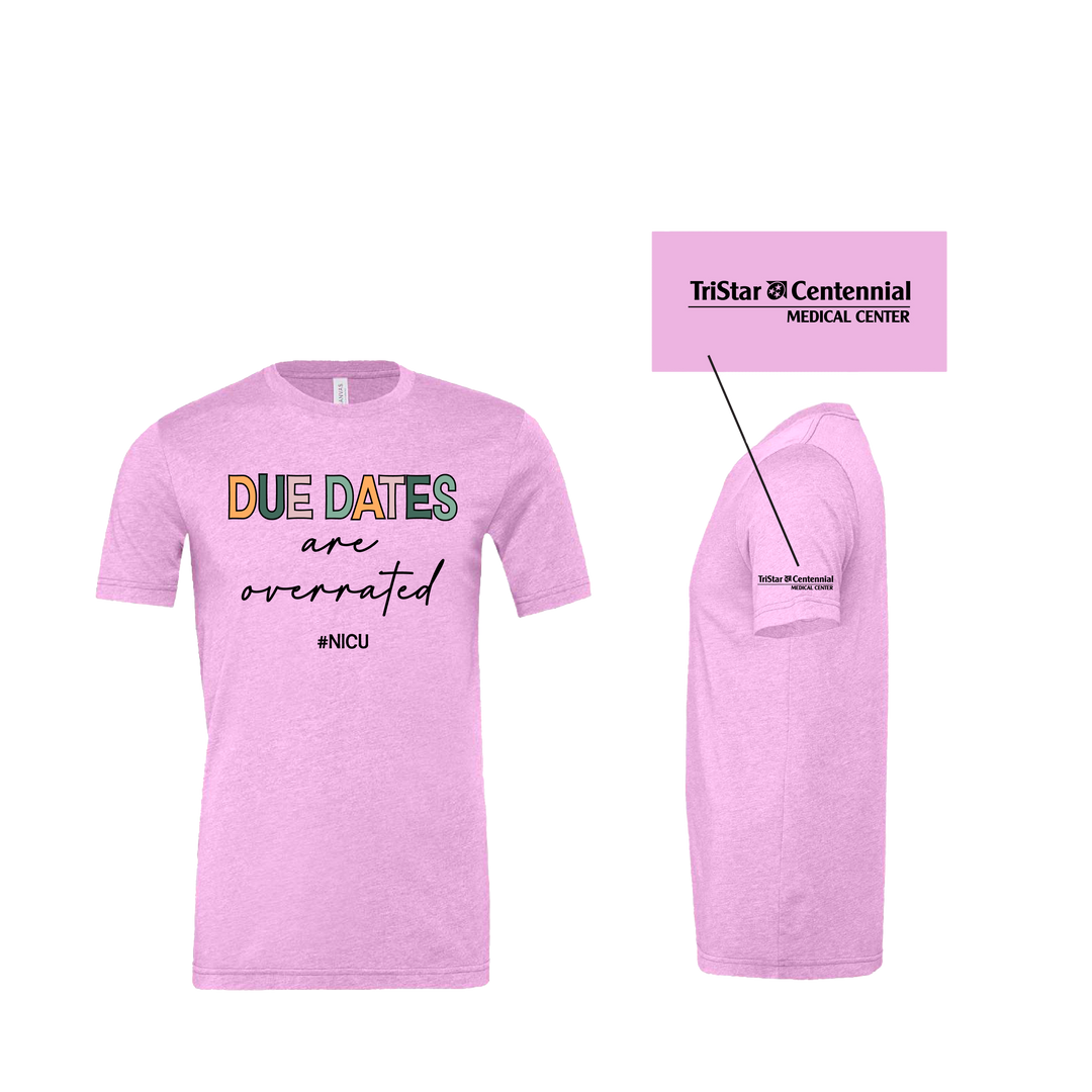 Centennial NICU - Overrated Due Dates T-shirt