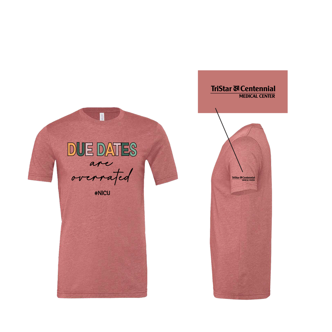 Centennial NICU - Overrated Due Dates T-shirt